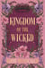Kingdom of the Wicked - The addictive and intoxicating romantasy set in the world of dark demon princes and spellbinding romance