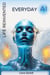 Everyday AI: Life Reinvented - The Codex of Tomorrow