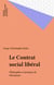 Le Contrat social libéral - Philosophie et pratique du libéralisme