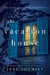The Vacation House - A Novel