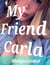 My Friend Carla