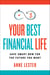 Your Best Financial Life - Save Smart Now for the Future You Want