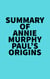 Summary of Annie Murphy Paul's  Origins