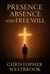 Presence, Absence & Free Will