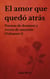 El amor que quedó atrás: Poemas de desamor y versos de sanación (Volumen 1) - Versos del Corazón, #1