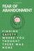 Fear of Abandonment: Finding Safety Where You Thought There Was None
