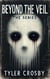 Beyond the Veil: The Series - Beyond the Veil