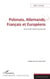 Polonais, Allemands, Français et Européens - Une étude ethnolinguistique