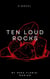 Ten Loud Rocks