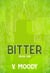 Bitter: Book One - Bitter, #1