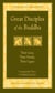 Great Disciples of the Buddha - Their Lives, Their Works, Their Legacy