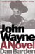 John Wayne - A Novel