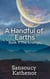 A Handful of Earths: Book 1 - A Handful of Earths, #1