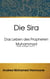 Die Sira - Das Leben des Propheten Muhammad