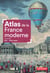 Atlas de la France moderne. XVIe - XVIIIe siècle