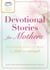 A Cup of Comfort Devotional Stories for Mothers - Celebrating Christian moms of faith and strength