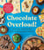 Chocolate Overload! - Seasonal bakes made with your favourite treats