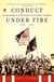 Conduct Under Fire - Four American Doctors and Their Fight for Life as Prisoners of the Japanese, 1941-1945