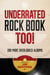 Underrated Rock Book Too!: 200 More Overlooked Albums - Underrated Rock Book