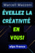 E´veillez La Cre´ativite´ En Vous!