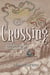Crossing: A Chinese Family Railroad Novel