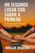 Un Segundo Lugar con Sabor a Primero