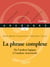 La phrase complexe - Edition 2002 - De l'analyse logique à l'analyse structurale