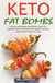Keto Fat Bombs: Mouth-Watering Ketogenic High-Fat Snacks and Fat Bombs for Carbs Control and Healthy Weight Loss - Keto, #2