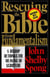 Rescuing the Bible from Fundamentalism - A Bishop Rethinks this Meaning of Script