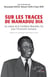 Sur les traces  de Mamadou Dia - Les enjeux de la Fondation Mamadou Dia pour l’Économie Humaine