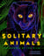 Solitary Animals - Introverts of the Wild