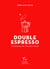 Double Espresso