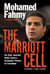 The Marriott Cell - An Epic Journey from Cairo's Scorpion Prison to Freedom
