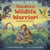 You Are a Wildlife Warrior!: Saving Animals & the Planet