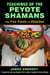 Teachings of the Peyote Shamans - The Five Points of Attention