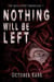 Nothing Will Be Left - The Quill Point Chronicles, #1