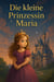 Die kleine Prinzessin Maria