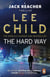 The Hard Way - The heart-stopping Jack Reacher thriller from the No.1 Sunday Times bestselling author