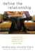 Define the Relationship - A Candid Look at Breaking Up, Making Up, and Dating Well