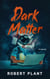 Dark Matter: Stories