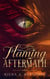 The Flaming Aftermath - The Flaming Prophecy, #3