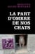La Part d'ombre de  nos chats
