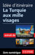 Idée d'itinéraire - La Turquie aux mille visages
