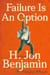 Failure Is an Option - An Attempted Memoir