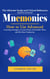 Mnemonics: The Ultimate Study and Clinical Reference Guide for Fast Recall (How to Use Advanced Learning Strategies to Learn Faster, Remember More and Be More Productive)