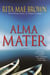 Alma Mater - A Novel