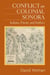 Conflict in Colonial Sonora - Indians, Priests, and Settlers