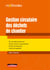 Gestion circulaire des déchets de chantier - De nouvelles ressources Évaluer, estimer, diagnostiquer Filières de traitement Outils de traçabilité