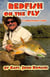 Redfish on the Fly-  A Comprehensive Guide
