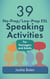 39 No-Prep/Low-Prep ESL Speaking Activities: For Teenagers and Adults